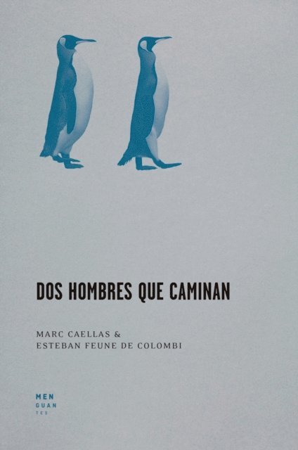 Esteban Feune de Colombi, Marc Caellas - Dos hombres que caminan, E-bok