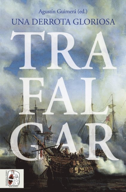 Carlos Alfaro Zaforteza, Agustin R. Rodriguez Gonzalez, Michael Duffy, Remi Monaque, Richard Harding, Maria Baudot Monroy, Emilio La Parra, Agustin Guimera - Trafalgar, E-bok