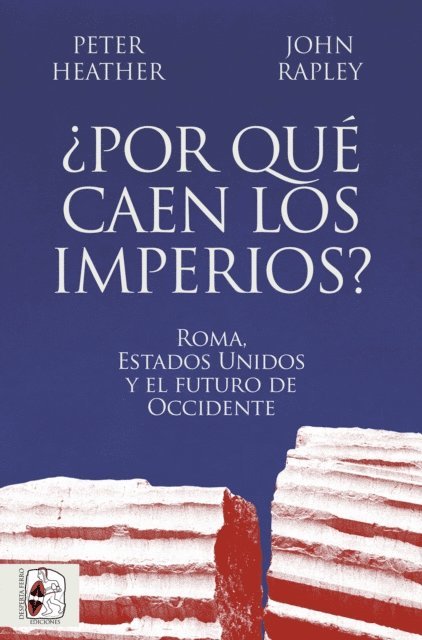 John Rapley, Peter Heather - ¿Por qué caen los imperios?, E-bok