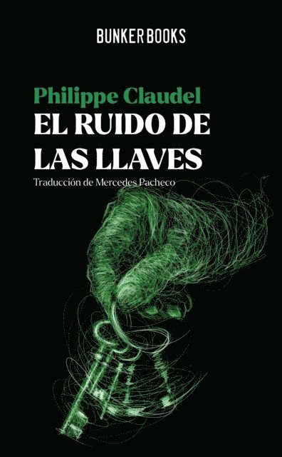 Philippe Claudel - El ruido de las llaves, E-bok