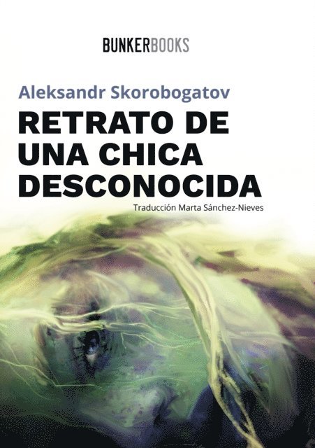 Aleksandr Skorobogatov - Retrato de una chica desconocida, E-bok