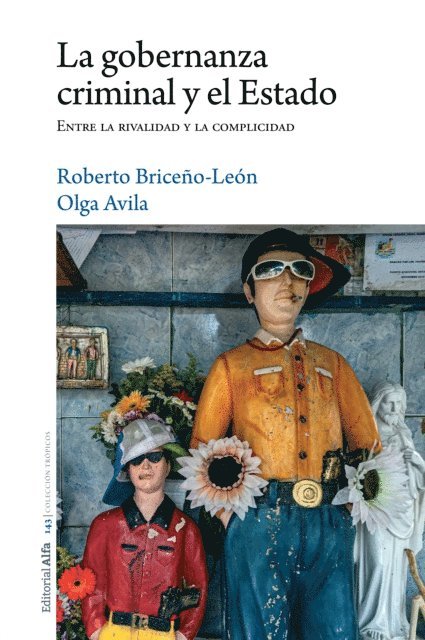 Olga Avila, Roberto Briceno-Leon - La gobernanza  criminal y el Estado, E-bok