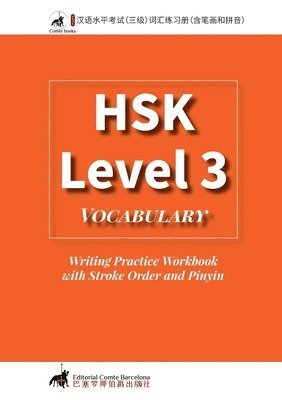 Comtebarcelona - HSK 3 Vocabulary Writing Practice Workbook with Stroke Order and Pinyin, Häftad