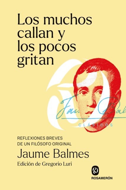 Jaume Balmes, Gregorio Luri - Los muchos callan y los pocos gritan, E-bok