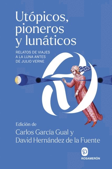 David Hernandez de la Fuente, Carlos Garcia Gual - Utópicos, pioneros y lunáticos, E-bok