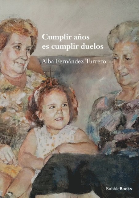 Alba Fernandez Turrero - Cumplir años es cumplir duelos, E-bok