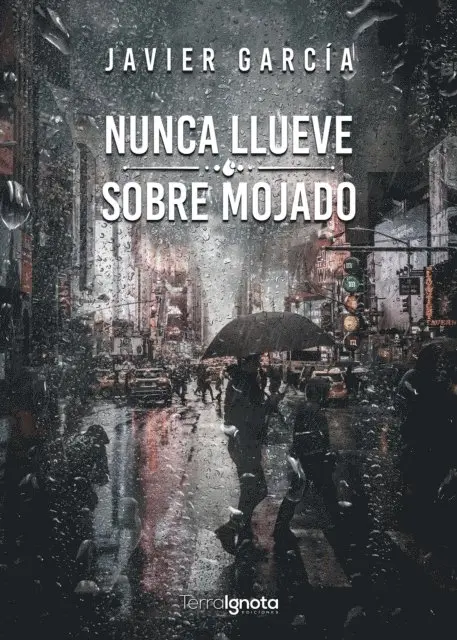 Javier Garcia - Nunca llueve sobre mojado, E-bok. Tillgänglighet: Lägg i varukorg