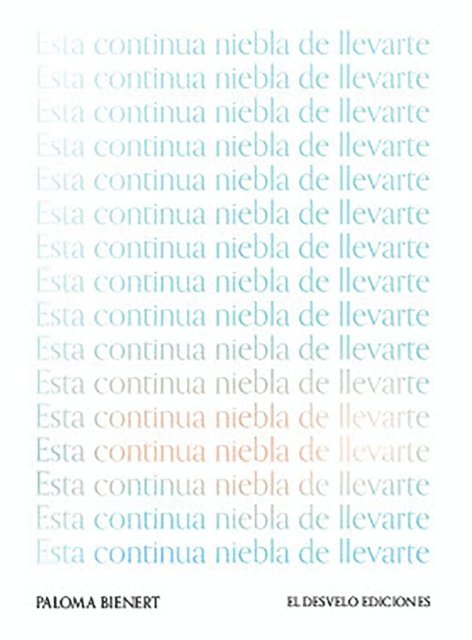 Paloma Bienert Barberan, Marisol Cavia, Javier Fernandez Rubio - Esta continua niebla de llevarte, E-bok
