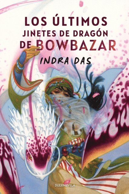 Indra Das - Los últimos jinetes de dragón de Bowbazar, E-bok
