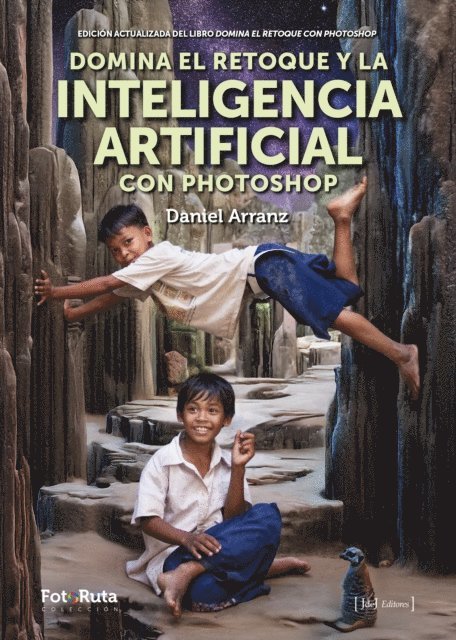 Daniel Arranz - Domina el retoque y la Inteligencia Artificial con Photoshop, E-bok