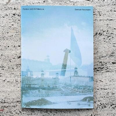 Dietrich Neumann - Politics and Architecture, Häftad