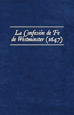 Editorial Atr, Jorge Ruiz Ortiz - Confesión de Fe de Westminster (1647), Häftad