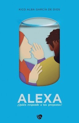 Kico Alba García de Dios - Alexa. ¿Quién responde a tus preguntas?, Häftad