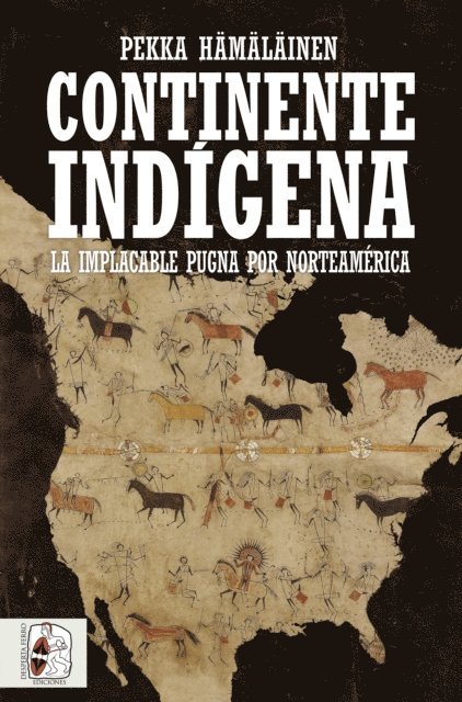 Pekka Hamalainen - Continente indígena, E-bok