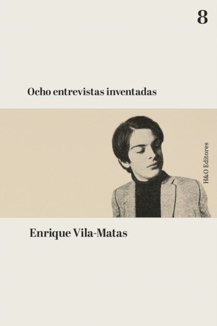 Enrique Vila-Matas - Ocho entrevistas inventadas, E-bok
