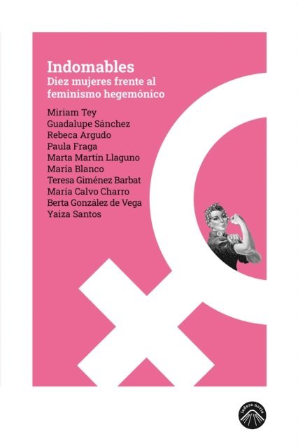 Maria Calvo Charro, Teresa Gimenez Barbat, Maria Blanco, Marta Martin Llaguno, Paula Fraga, Rebeca Argudo, Guadalupe Sanchez, Miriam Tey, Berta Gonzalez de Vega, Yaiza Santos - Indomables, E-bok