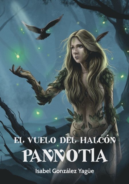 Isabel Gonzalez Yague, Isabel Montes - El vuelo del Halcón. Pannotia, E-bok