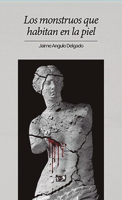 Jaime Angulo Delgado - Los monstruos que habitan en la piel, E-bok
