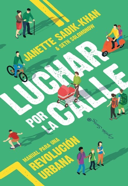Seth Solomonow, Janette Sadik-Khan - Luchar por la calle, E-bok