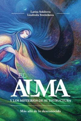 Larisa Seklitova, Liudmila Strelnikova, Aleksandr Voroniuk - alma y los misterios de su estructura, Häftad