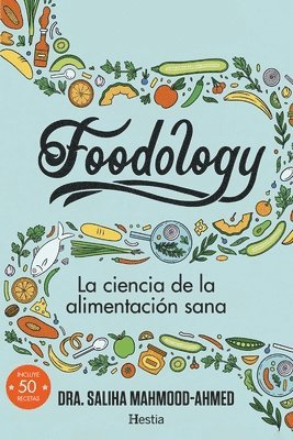 Saliha Mahmood-Ahmed - Foodology (Spanish Edition), Häftad. Tillgänglighet: Lägg i varukorg