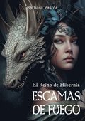Escamas de fuego. El Reino de Hibernia