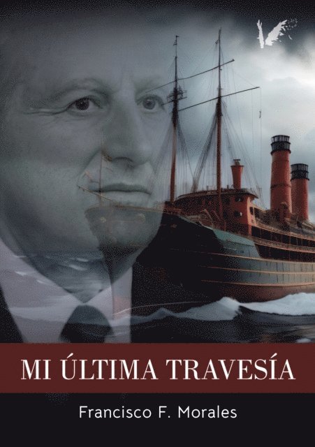 Francisco F. Morales - Mi última travesía, E-bok