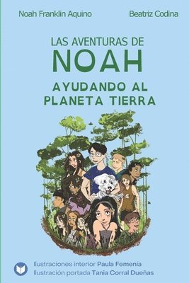 Noah Franklin Aquino, Beatriz Codina - aventuras de Noah - Ayudando al planeta Tierra, Häftad
