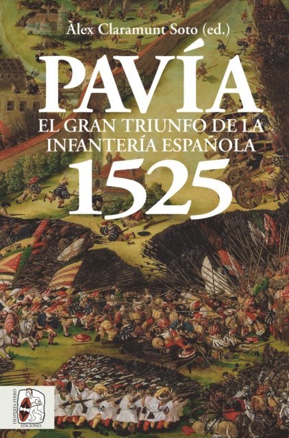 Juan Carlos d'Amico, Antonio Gozalbo Nadal, Davide Maffi, Idan Sherer, Carlos Valenzuela Cordero, Alberto Raul Esteban Ribas, Jean-Marie Le Gall, Alex Claramunt, Alex Claramunt - Pavía 1525, E-bok. Tillgänglighet: Lägg i varukorg