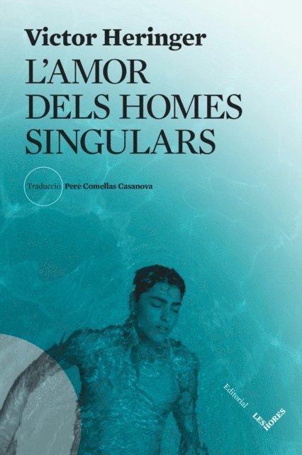 Victor Heringer - L'amor dels homes singulars, E-bok