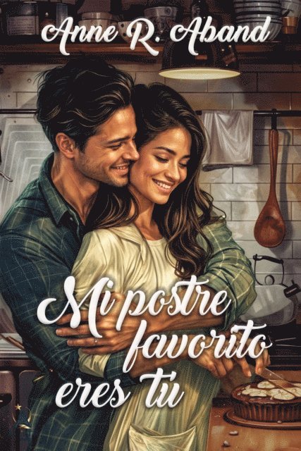 Anne R. Aband - Mi postre favorito eres tú, E-bok
