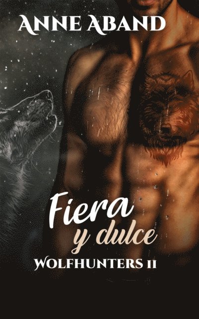 Anne Aband - Fiera y Dulce- Wolfhunters 2, E-bok
