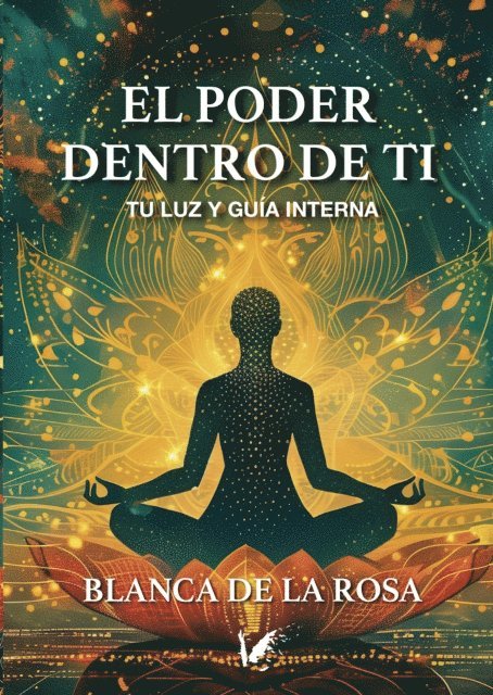 Blanca De La Rosa - El poder dentro de ti, E-bok