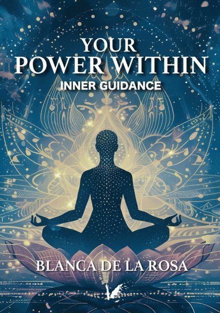 Blanca De la Rosa - Your power within, E-bok