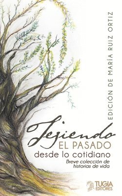 María Ruiz Ortiz - Tejiendo el pasaso desde lo cotidiano, Häftad