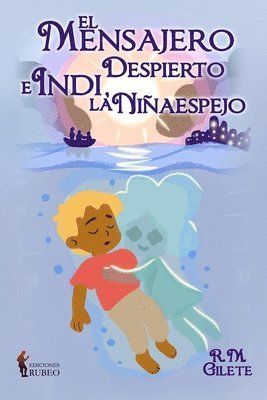 R M Gilete - mensajero despierto e Indi, la niñaespejo, Häftad