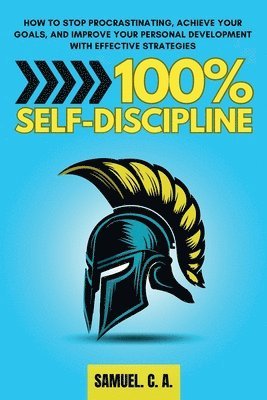 Samuel C a - 100% Self-Discipline, Häftad