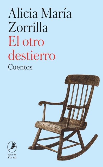 Alicia Maria Zorrilla - El otro destierro, E-bok