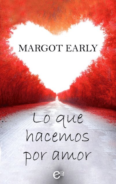 Margot Early - Lo que hacemos por amor, E-bok