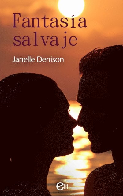 Janelle Denison - Fantasía salvaje, E-bok