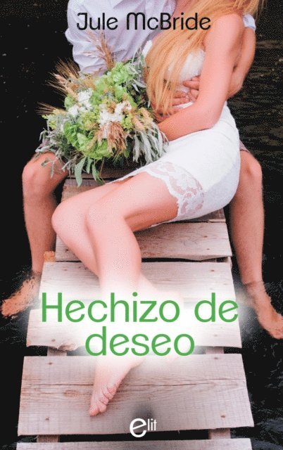 Jule Mcbride - Hechizo de deseo, E-bok