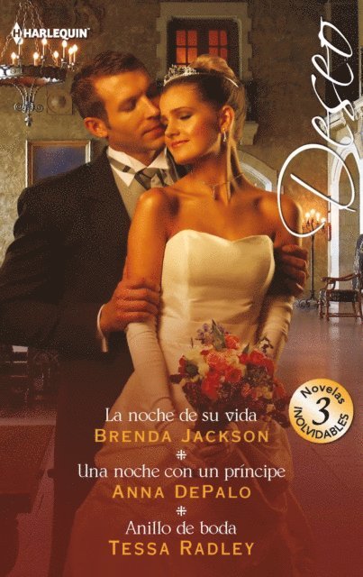 Tessa Radley, Anna Depalo, Brenda Jackson - La noche de su vida - Una noche con un príncipe - Anillo de boda, E-bok