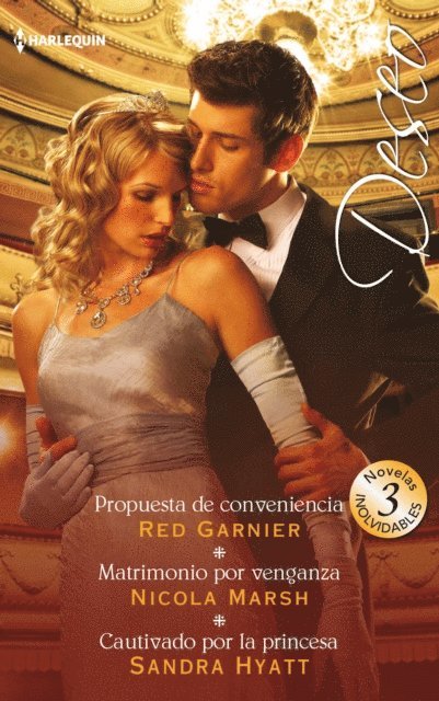 Sandra Hyatt, Nicola Marsh, Red Garnier - Propuesta de conveniencia - Matrimonio por venganza - Cautivado por la princesa, E-bok