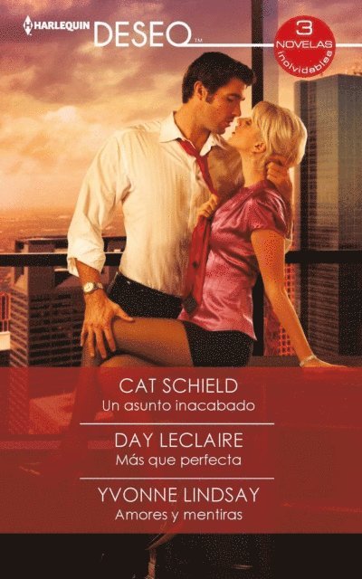 Yvonne Lindsay, Day Leclaire, Cat Schield - Un asunto incabado - Más que perfecta - Amores y mentiras, E-bok