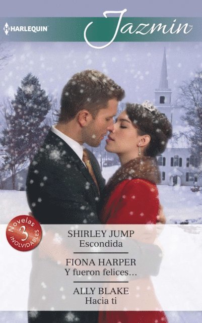 Ally Blake, Fiona Harper, Shirley Jump - Escondida - Y fueron felices... - Hacia ti, E-bok