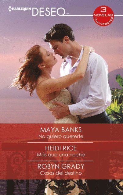 Maya Banks, Heidi Rice, Robyn Grady - No quiero quererte - Más que una noche - Cosas del destino, E-bok