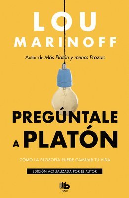Lou Marinoff - Pregúntale a Platón: Cómo La Filosofía Puede Cambiar Tu Vida / Therapy for the Sane, Häftad. Tillgänglighet: Tillfälligt slut