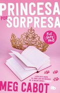 El Diario de la Princesa: Princesa Por Sorpresa / The Princess Diaries