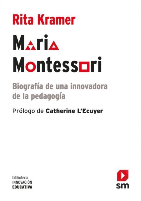 Rita Kramer - Maria Montessori, E-bok