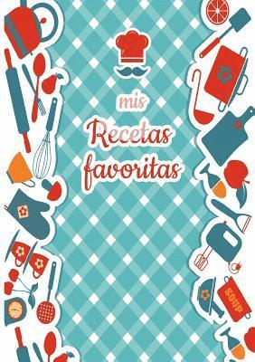 Laura Martinez - Mis Recetas Favoritas - Libro de recetas mis platos - Libro de recetas en blanco para anotar recetas y notas - En blanco para crear tus propios platos, Häftad